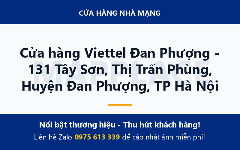 Cửa hàng Viettel Đan Phượng - 131 Tây Sơn, Thị Trấn Phùng, Huyện Đan Phượng, TP Hà Nội