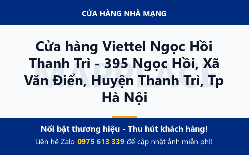 Cửa hàng Viettel Ngọc Hồi Thanh Trì - 395 Ngọc Hồi, Xã Văn Điển, Huyện Thanh Trì, Tp Hà Nội