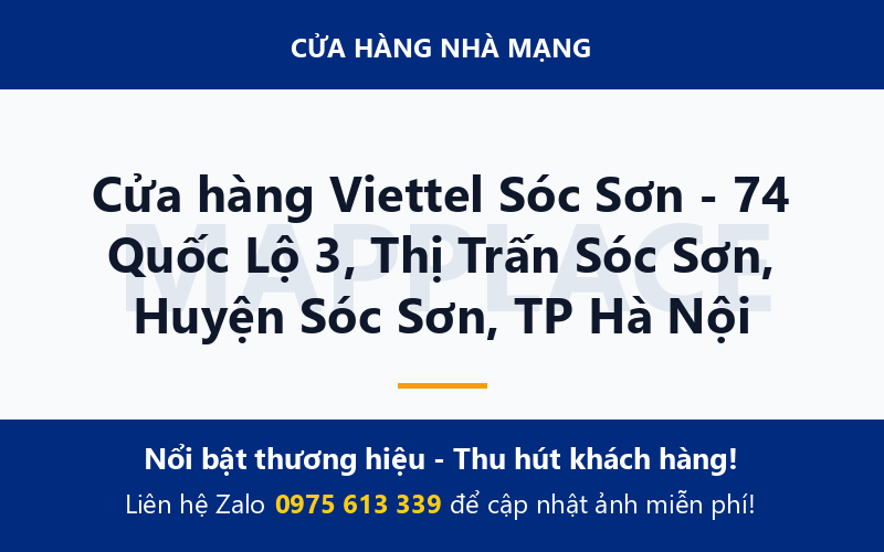 Cửa hàng Viettel Sóc Sơn - 74 Quốc Lộ 3, Thị Trấn Sóc Sơn, Huyện Sóc Sơn, TP Hà Nội