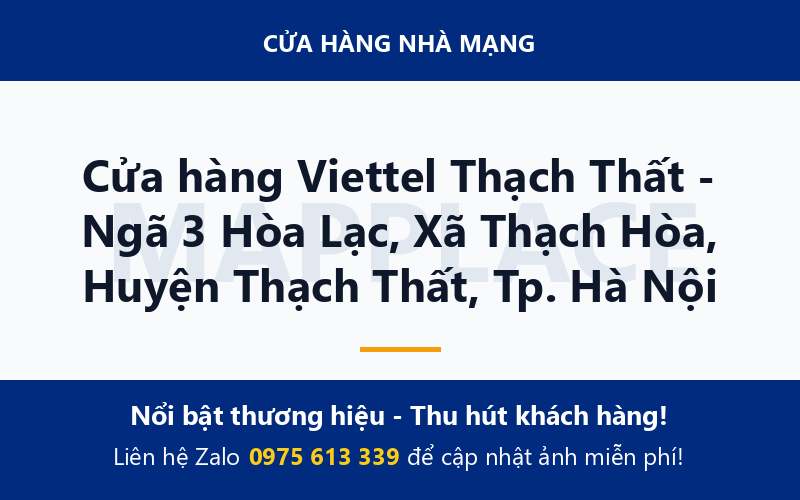 Cửa hàng Viettel Thạch Thất - Ngã 3 Hòa Lạc, Xã Thạch Hòa, Huyện Thạch Thất, Tp. Hà Nội