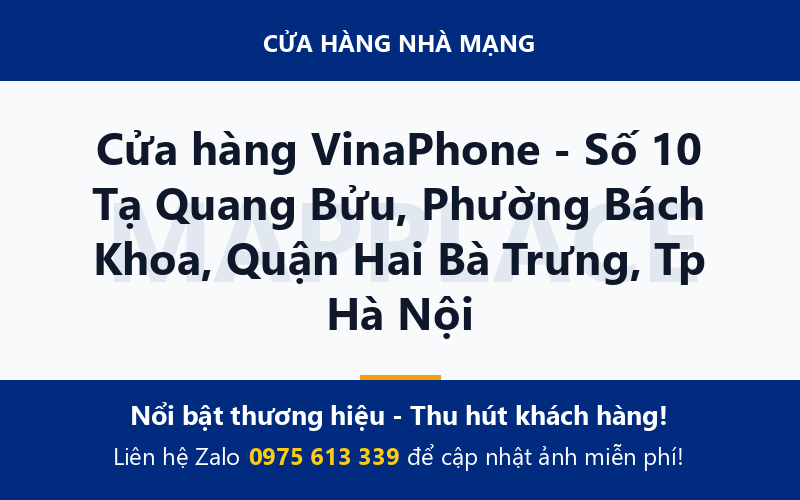 Cửa hàng VinaPhone - Số 10 Tạ Quang Bửu, Phường Bách Khoa, Quận Hai Bà Trưng, Tp Hà Nội