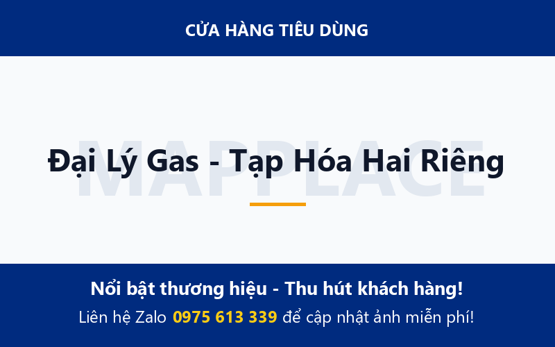 Đại Lý Gas - Tạp Hóa Hai Riêng