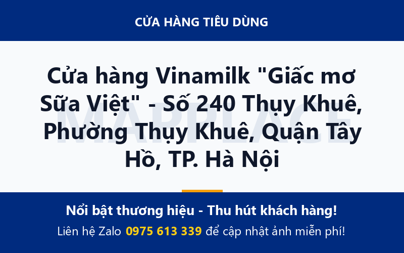 Cửa hàng Vinamilk "Giấc mơ Sữa Việt" - Số 240 Thụy Khuê, Phường Thụy Khuê, Quận Tây Hồ, TP. Hà Nội