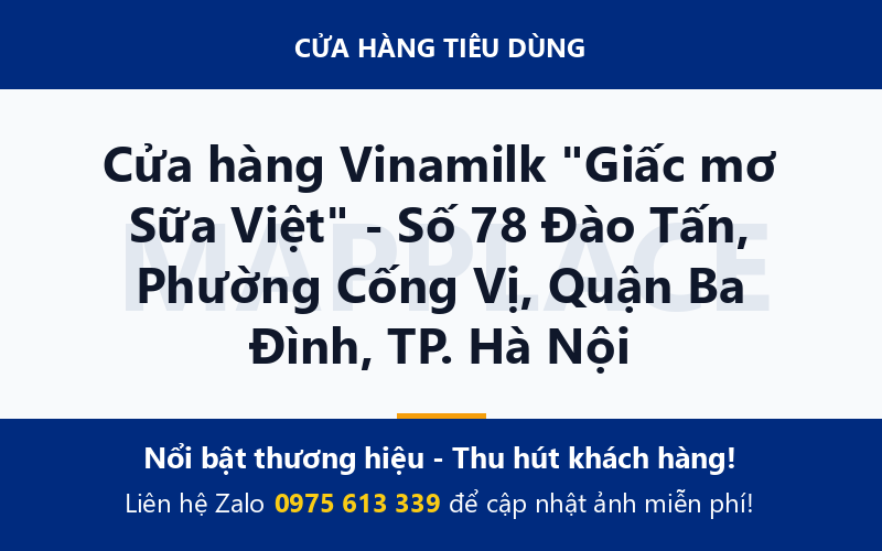 Cửa hàng Vinamilk "Giấc mơ Sữa Việt" - Số 78 Đào Tấn, Phường Cống Vị, Quận Ba Đình, TP. Hà Nội