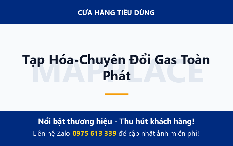 Tạp Hóa-Chuyên Đổi Gas Toàn Phát