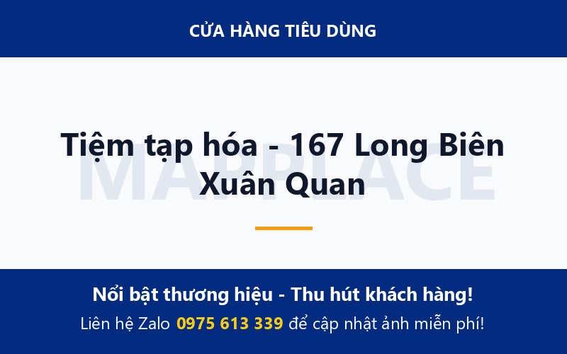 Tiệm tạp hóa - 167 Long Biên Xuân Quan