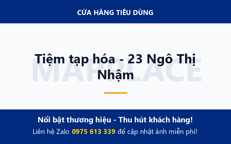 Tiệm tạp hóa - 23 Ngô Thị Nhậm