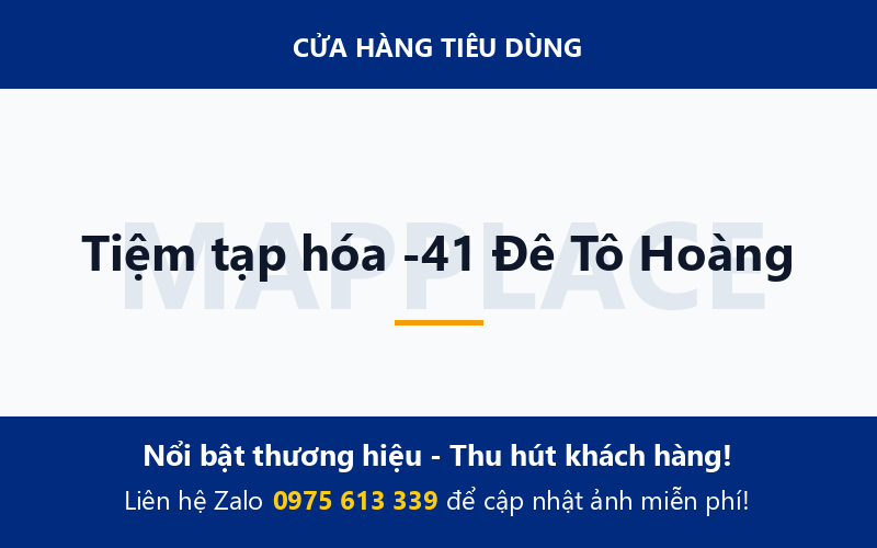 Tiệm tạp hóa -41 Đê Tô Hoàng