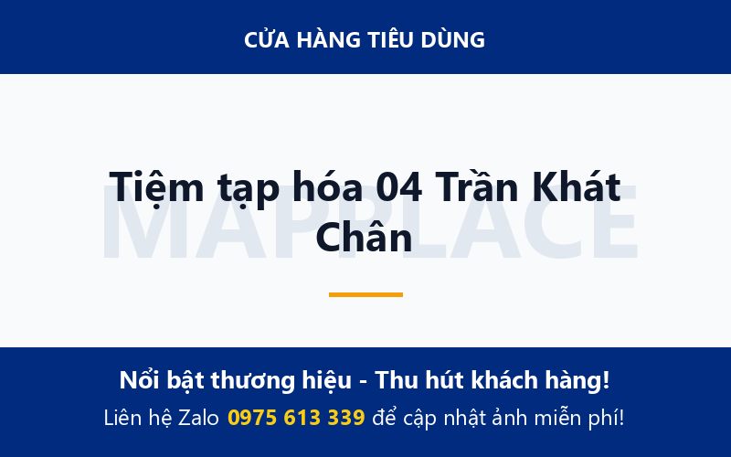 Tiệm tạp hóa 04 Trần Khát Chân