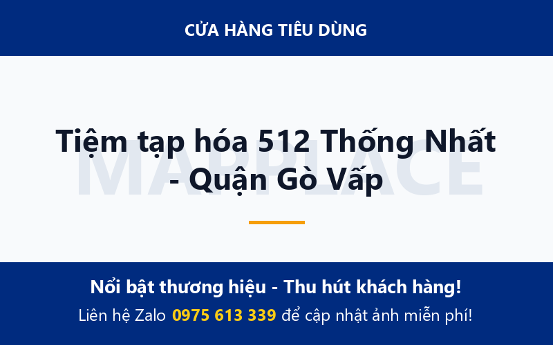Tiệm tạp hóa 512 Thống Nhất - Quận Gò Vấp