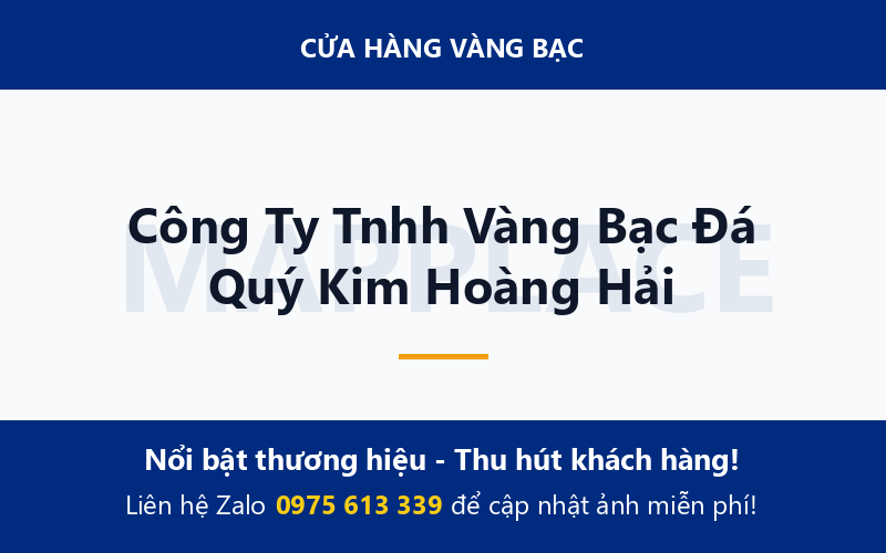 Công Ty Tnhh Vàng Bạc Đá Quý Kim Hoàng Hải