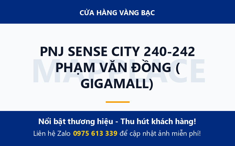 PNJ SENSE CITY 240-242 PHẠM VĂN ĐỒNG ( GIGAMALL)