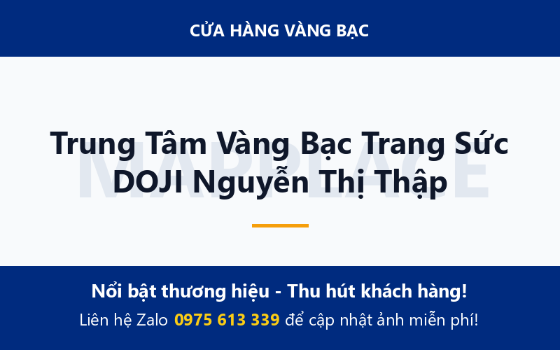 Trung Tâm Vàng Bạc Trang Sức DOJI Nguyễn Thị Thập