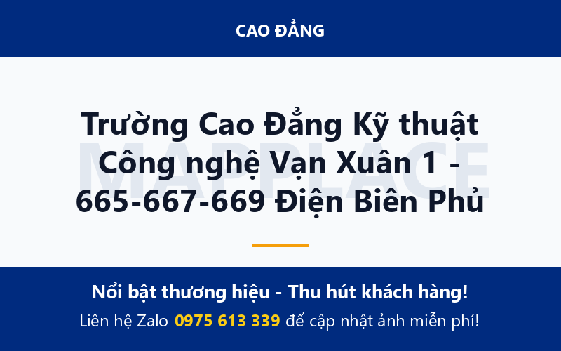 Trường Cao Đẳng Kỹ thuật Công nghệ Vạn Xuân 1 - 665-667-669 Điện Biên Phủ