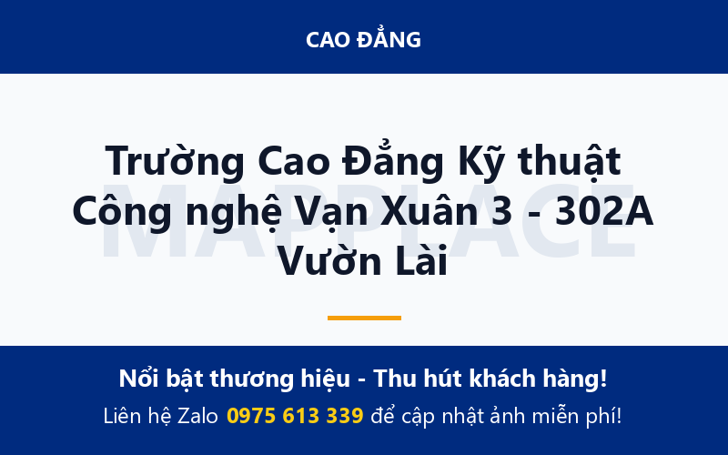 Trường Cao Đẳng Kỹ thuật Công nghệ Vạn Xuân 3 - 302A Vườn Lài