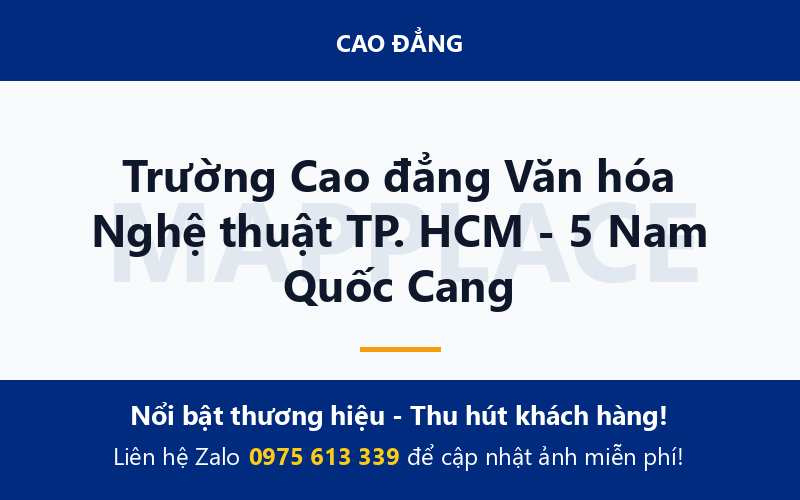 Trường Cao đẳng Văn hóa Nghệ thuật TP. HCM - 5 Nam Quốc Cang