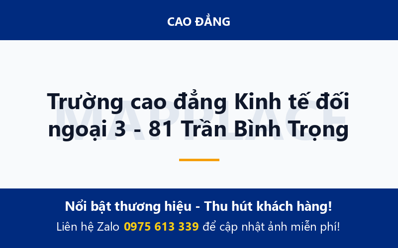 Trường cao đẳng Kinh tế đối ngoại 3 - 81 Trần Bình Trọng