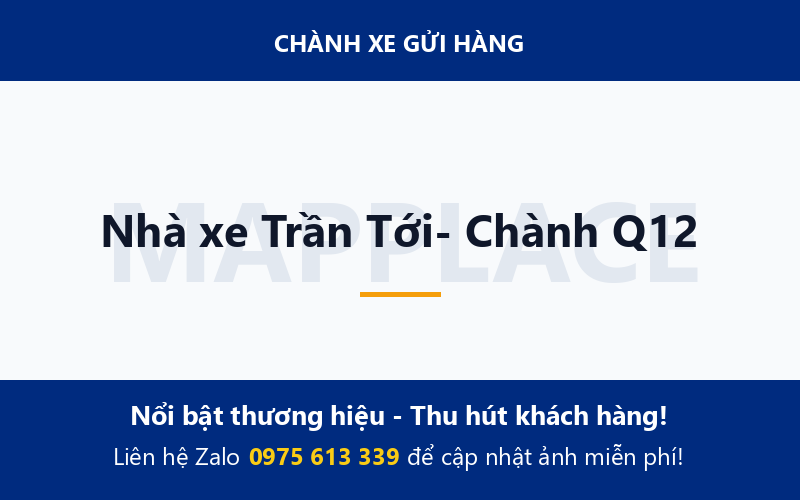 Nhà xe Trần Tới- Chành Q12