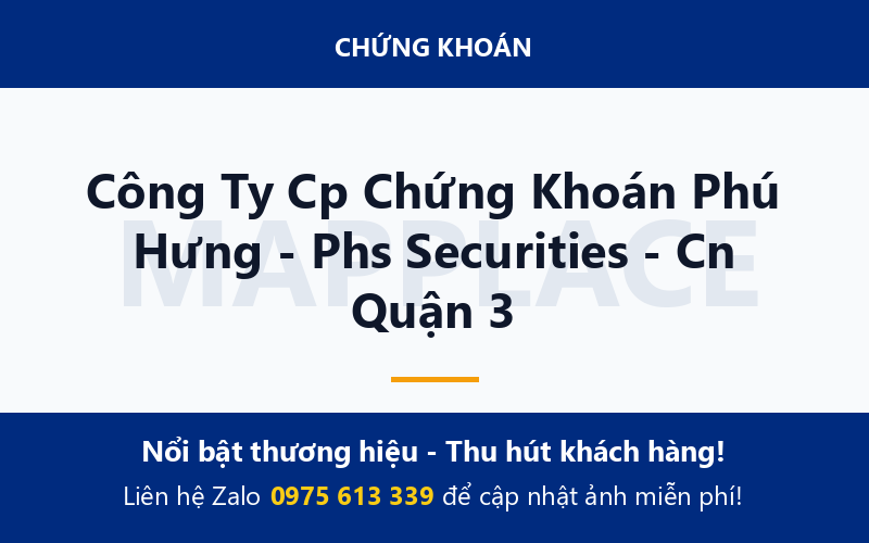 Công Ty Cp Chứng Khoán Phú Hưng - Phs Securities - Cn Quận 3