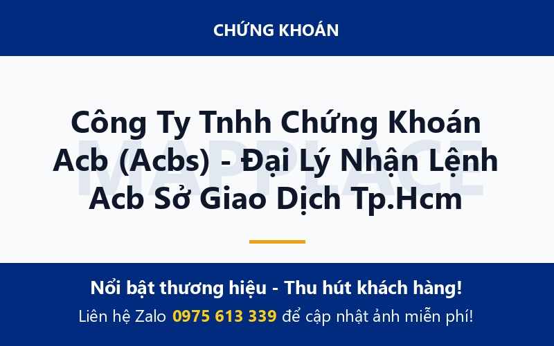 Công Ty Tnhh Chứng Khoán Acb (Acbs) - Đại Lý Nhận Lệnh Acb Sở Giao Dịch Tp.Hcm