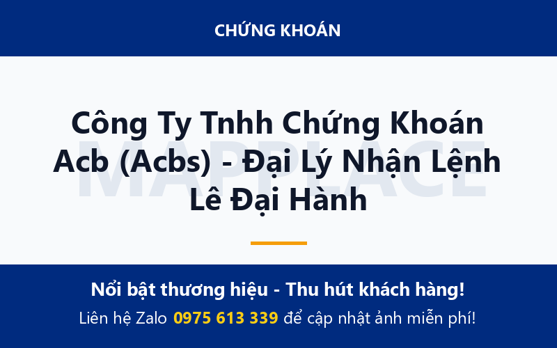 Công Ty Tnhh Chứng Khoán Acb (Acbs) - Đại Lý Nhận Lệnh Lê Đại Hành