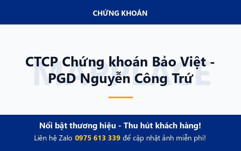CTCP Chứng khoán Bảo Việt - PGD Nguyễn Công Trứ