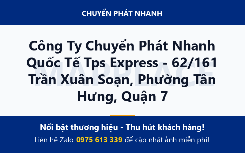Công Ty Chuyển Phát Nhanh Quốc Tế Tps Express - 62/161 Trần Xuân Soạn, Phường Tân Hưng, Quận 7