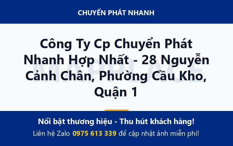 Công Ty Cp Chuyển Phát Nhanh Hợp Nhất - 28 Nguyễn Cảnh Chân, Phường Cầu Kho, Quận 1