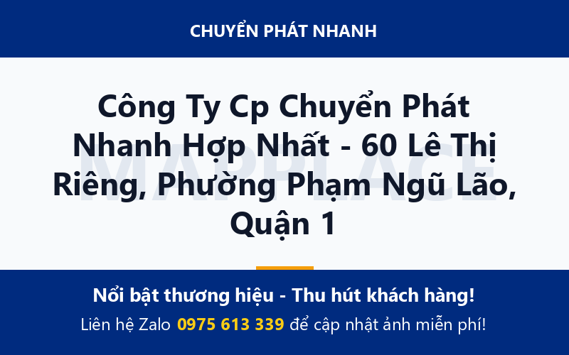 Công Ty Cp Chuyển Phát Nhanh Hợp Nhất - 60 Lê Thị Riêng, Phường Phạm Ngũ Lão, Quận 1