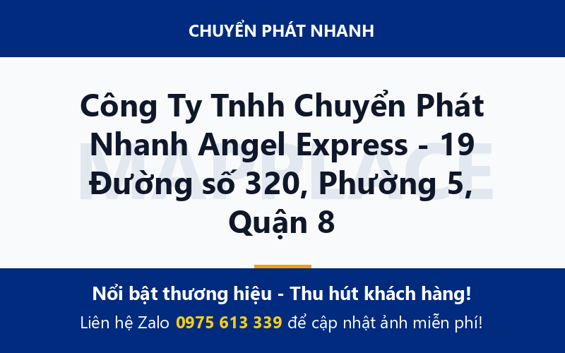 Công Ty Tnhh Chuyển Phát Nhanh Angel Express - 19 Đường số 320, Phường 5, Quận 8