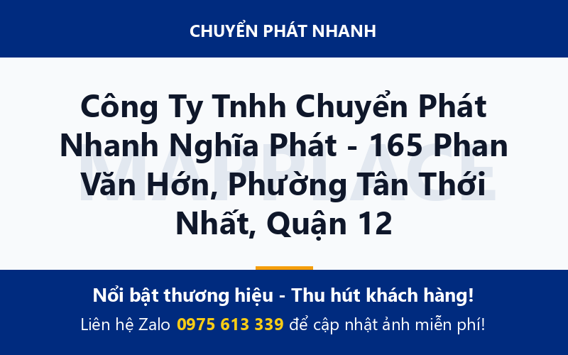 Công Ty Tnhh Chuyển Phát Nhanh Nghĩa Phát - 165 Phan Văn Hớn, Phường Tân Thới Nhất, Quận 12