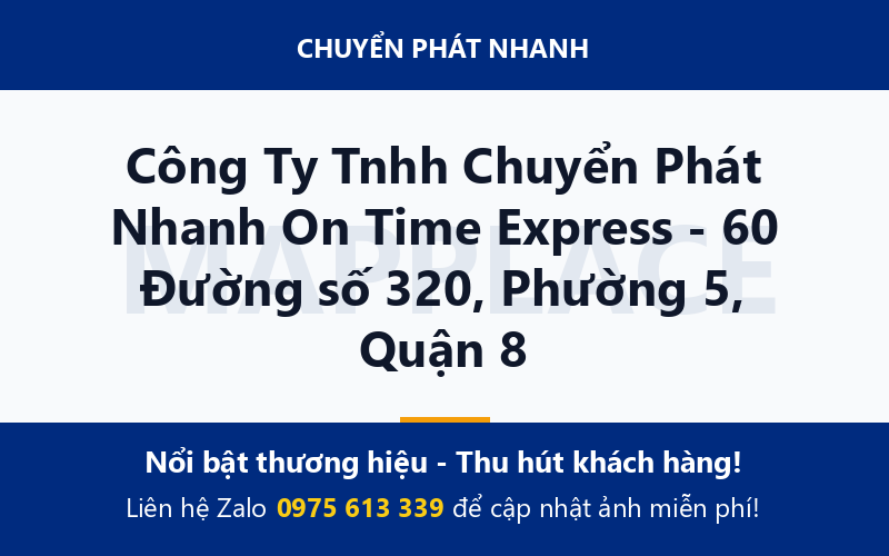 Công Ty Tnhh Chuyển Phát Nhanh On Time Express - 60 Đường số 320, Phường 5, Quận 8
