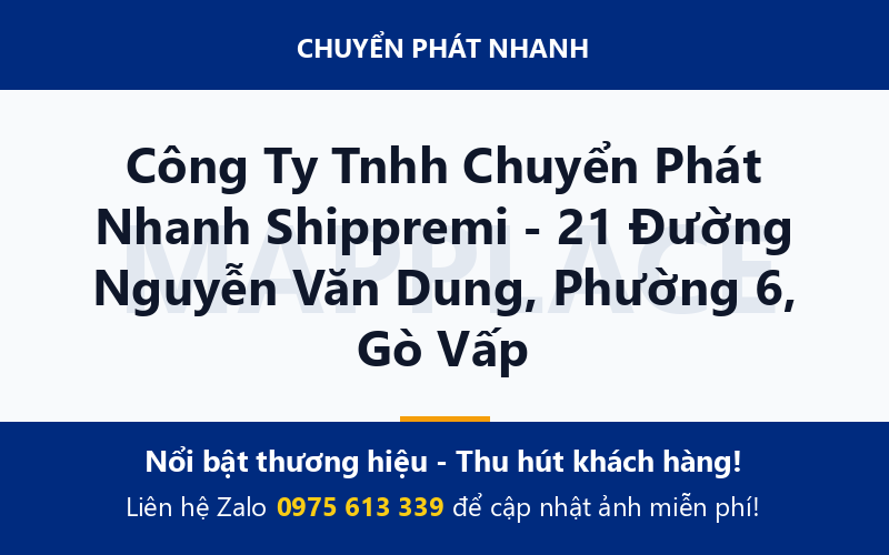 Công Ty Tnhh Chuyển Phát Nhanh Shippremi - 21 Đường Nguyễn Văn Dung, Phường 6, Gò Vấp