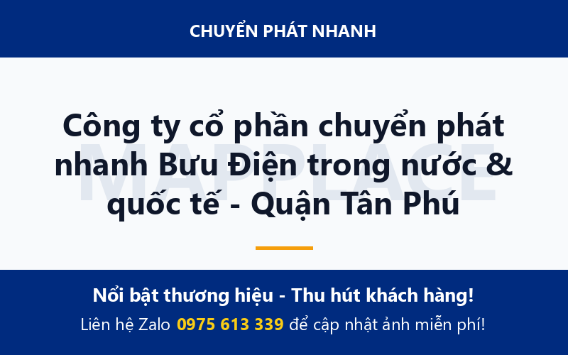 Công ty cổ phần chuyển phát nhanh Bưu Điện trong nước & quốc tế - Quận Tân Phú