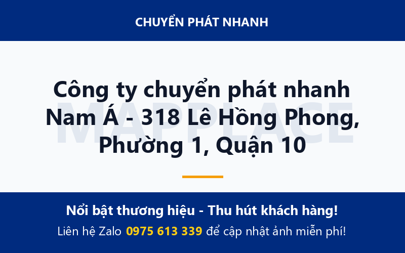 Công ty chuyển phát nhanh Nam Á - 318 Lê Hồng Phong, Phường 1, Quận 10