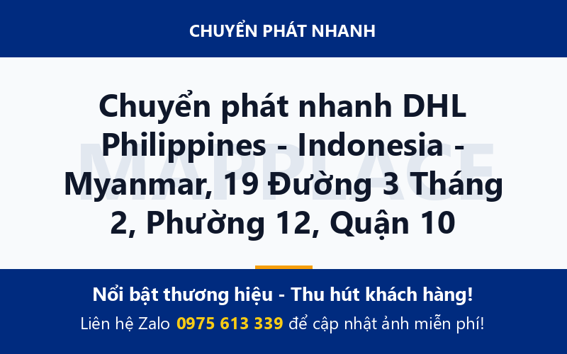 Chuyển phát nhanh DHL Philippines - Indonesia - Myanmar, 19 Đường 3 Tháng 2, Phường 12, Quận 10