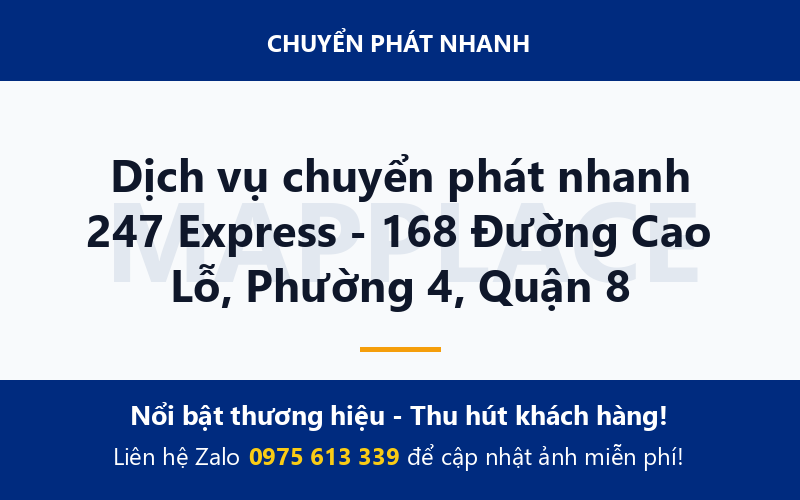 Dịch vụ chuyển phát nhanh 247 Express - 168 Đường Cao Lỗ, Phường 4, Quận 8