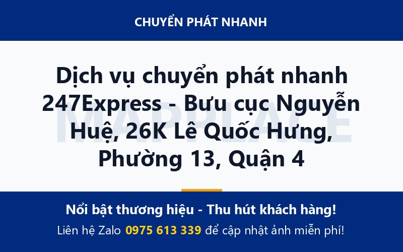 Dịch vụ chuyển phát nhanh 247Express - Bưu cục Nguyễn Huệ, 26K Lê Quốc Hưng, Phường 13, Quận 4