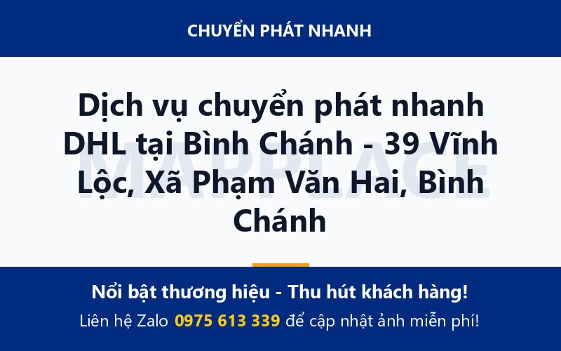 Dịch vụ chuyển phát nhanh DHL tại Bình Chánh - 39 Vĩnh Lộc, Xã Phạm Văn Hai, Bình Chánh