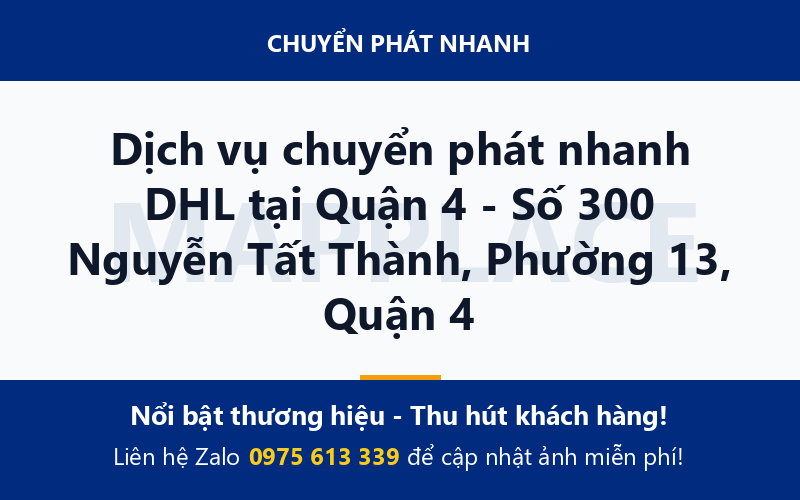 Dịch vụ chuyển phát nhanh DHL tại Quận 4 - Số 300 Nguyễn Tất Thành, Phường 13, Quận 4