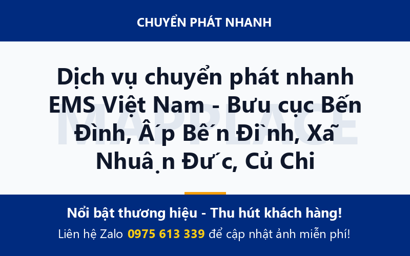 Dịch vụ chuyển phát nhanh EMS Việt Nam - Bưu cục Bến Đình, Ấp Bến Đình, Xã Nhuận Đức, Củ Chi