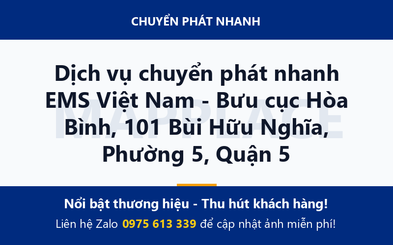 Dịch vụ chuyển phát nhanh EMS Việt Nam - Bưu cục Hòa Bình, 101 Bùi Hữu Nghĩa, Phường 5, Quận 5