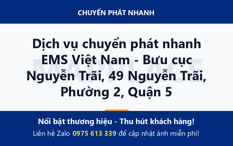 Dịch vụ chuyển phát nhanh EMS Việt Nam - Bưu cục Nguyễn Trãi, 49 Nguyễn Trãi, Phường 2, Quận 5
