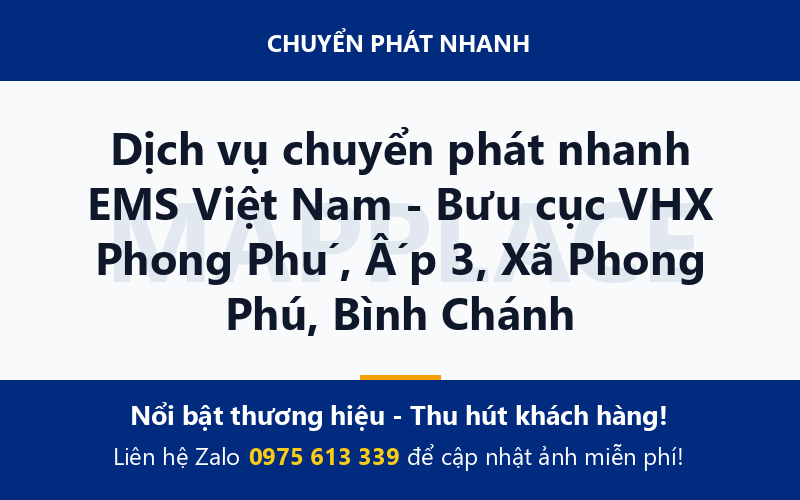 Dịch vụ chuyển phát nhanh EMS Việt Nam - Bưu cục VHX Phong Phú, Ấp 3, Xã Phong Phú, Bình Chánh