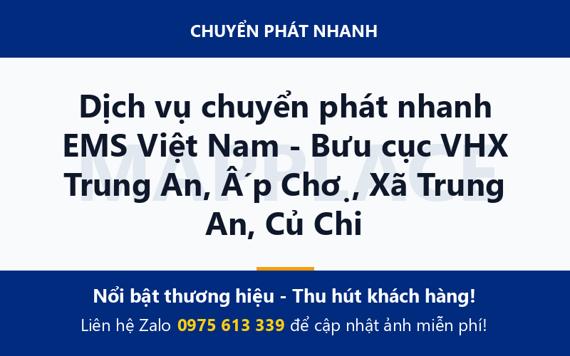 Dịch vụ chuyển phát nhanh EMS Việt Nam - Bưu cục VHX Trung An, Ấp Chợ, Xã Trung An, Củ Chi
