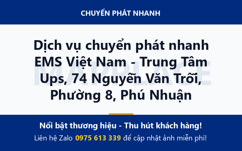 Dịch vụ chuyển phát nhanh EMS Việt Nam - Trung Tâm Ups, 74 Nguyễn Văn Trỗi, Phường 8, Phú Nhuận