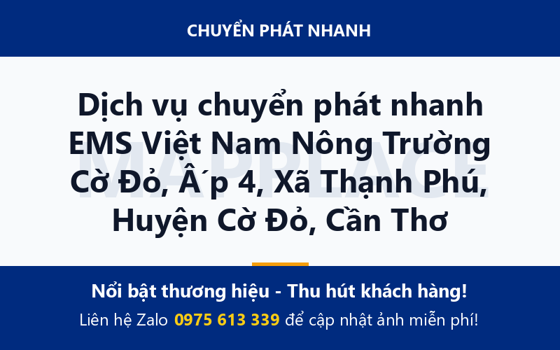 Dịch vụ chuyển phát nhanh EMS Việt Nam Nông Trường Cờ Đỏ, Ấp 4, Xã Thạnh Phú, Huyện Cờ Đỏ, Cần Thơ