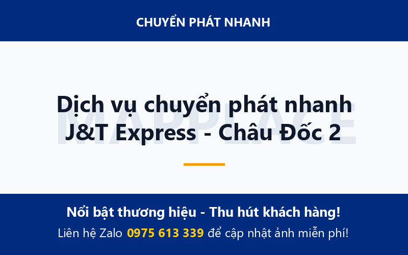 Dịch vụ chuyển phát nhanh J&T Express - Châu Đốc 2