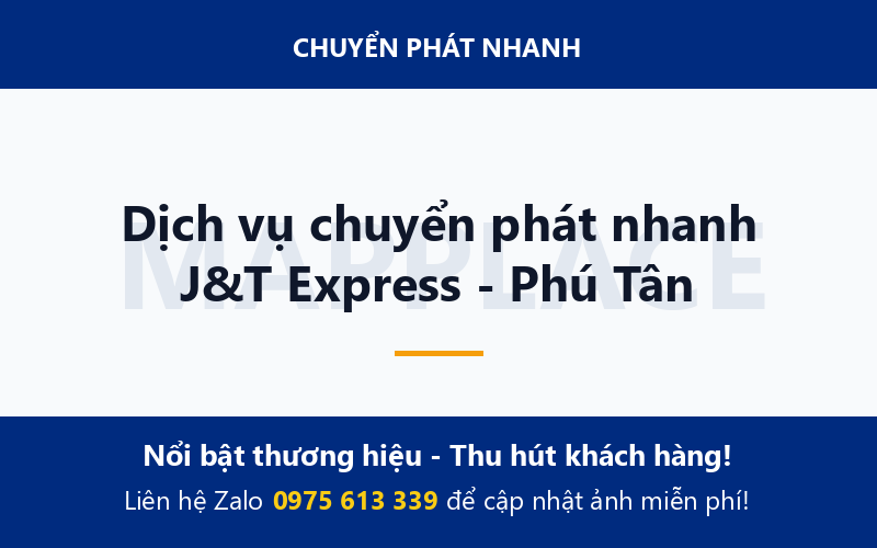 Dịch vụ chuyển phát nhanh J&T Express - Phú Tân