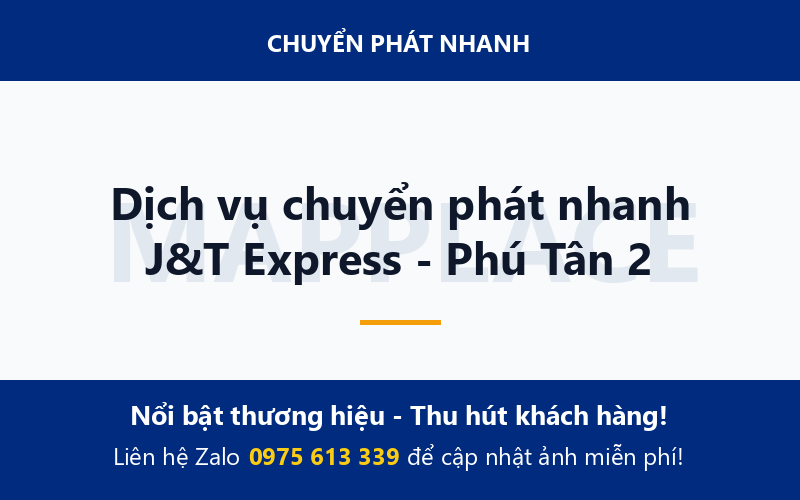 Dịch vụ chuyển phát nhanh J&T Express - Phú Tân 2